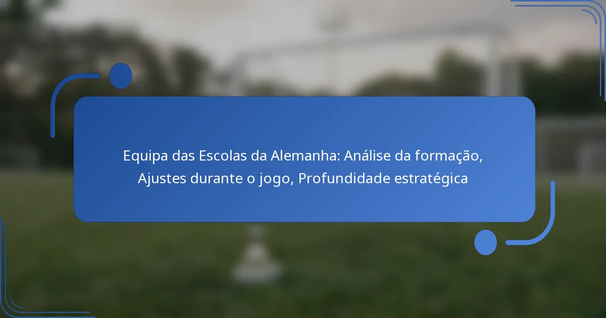 Equipa das Escolas da Alemanha: Análise da formação, Ajustes durante o jogo, Profundidade estratégica