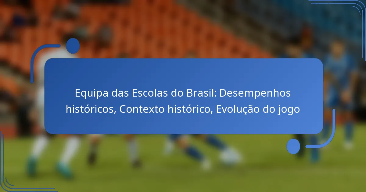 Equipa das Escolas do Brasil: Desempenhos históricos, Contexto histórico, Evolução do jogo