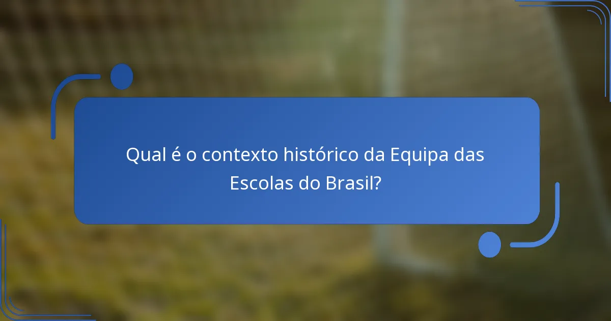 Qual é o contexto histórico da Equipa das Escolas do Brasil?